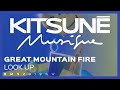 Capture de la vidéo Great Mountain Fire - Look Up | Kitsuné Musique