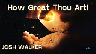 "How Great Thou Art" - Josh Walker - 5/5/2022