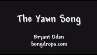FUNNY SONG: The Yawn Song FUNNY SONG: The Yawn Song