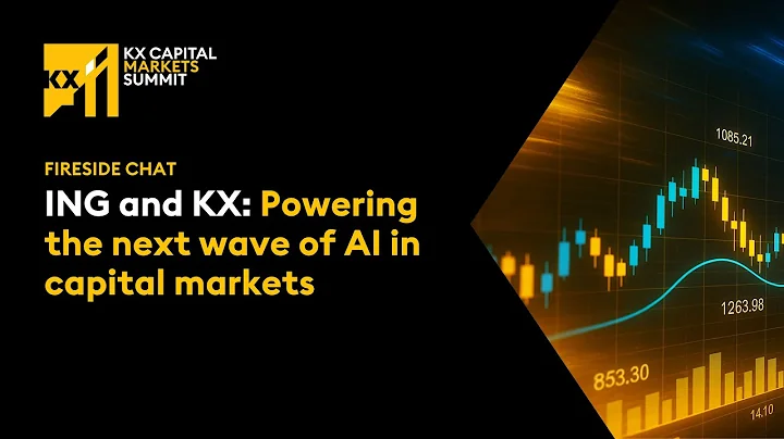 ING and KX: Powering the next wave of AI in capital markets | KX Capital Markets Summit London 2025