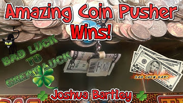 Amazing Coin Pusher Wins| Bad Luck to Great Luck! | Joshua Bartley