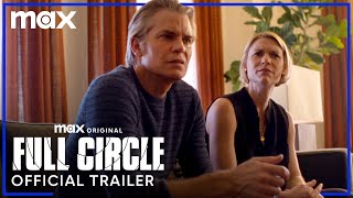 Full Circle Official Trailer Max