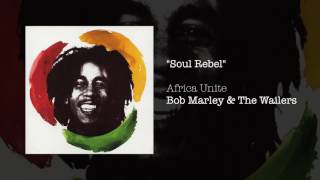 Soul Rebel (Africa Unite, 2005) - Bob Marley & The Wailers chords