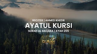 Ayat Al-Kursi | آيَةَ الْكُرْسِيِّ | Ahmed Khedr | أحمد خضر