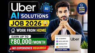 Uber AI Solutions Job 😳 | Work From Home | Earn Up to ₹80,000/Month | No Experience Required 2026
