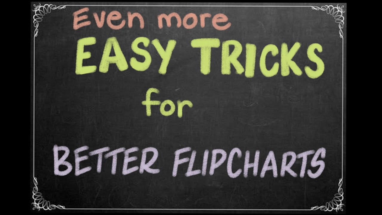Creating great flip charts is easy with 3 more tricks.