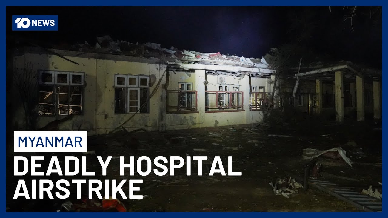 At Least 34 People Killed, 80 Injured In Airstrike On Hospital In Myanmar | 10 News