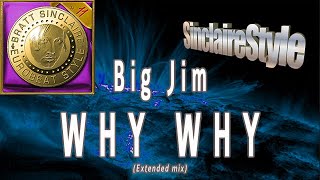 Why why / Big Jim