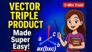 Vector Triple Product | Full Concept + Formula | Vector Calculus