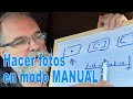 Hacer fotos en modo manual - EN ESPAÑOL