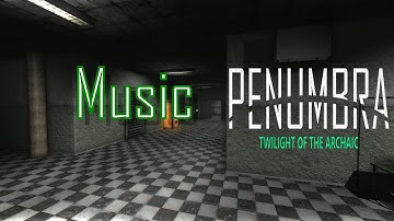 Penumbra Twilight Of The Archaic Music * Main Theme * 10 Minutes