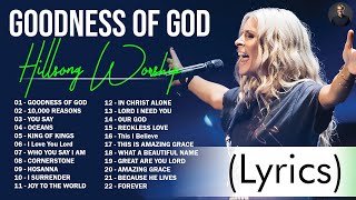 Goodness Of God  Hillsong Worship Christian Worship Songs 2024 ✝✝ Best Praise And Worship Lyrics