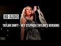 Taylor Swift Hey Stephen Taylor S Version 8D AUDIO mp3