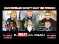 The Roast of The Metaverse - Blockchain Won't Save the World