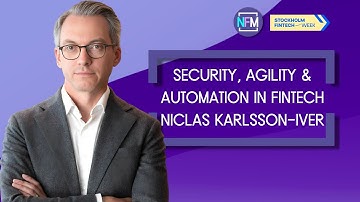 Security, Agility & Automation in Fintech | Niclas Karlsson | Stockholm Fintech Week 2025