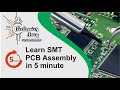 Smt assembly process  pcb assembly process  production of electronics circuit  learn in 5 minutes