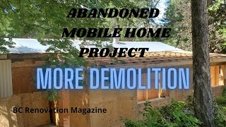 Abandoned Mobile Home Project - Demolition Work Continues : E082 / BC Renovation Magazine Wealth