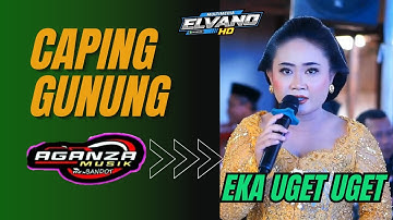 EKA UGET UGET GOYANG UWER UWER // CAPING GUNUNG