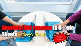 Absolute or ABS Function in Google Sheets
