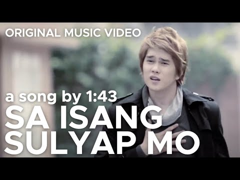 SA ISANG SULYAP MO by 1:43 (Official Music Video)