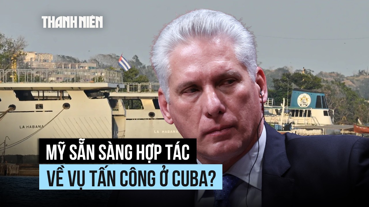 Cuba nói Mỹ sẵn sàng hợp tác về vụ tấn công 
