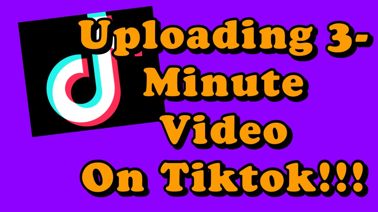 Uploading 3 - Minute Video On Tiktok | How To Upload Tiktok Video Till