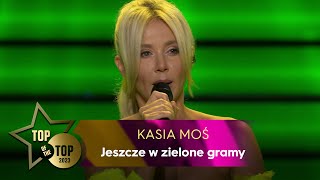Kasia Moś — Jeszcze w zielone gramy | TOP OF THE TOP Sopot Festival