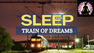 Guided Meditation For Deep Sleep  The Train to Your Dreams