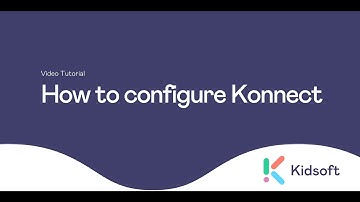 Kidsoft Tutorial - How to configure Konnect