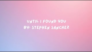 Stephen Sanchez - Until I Found You (lyrics)