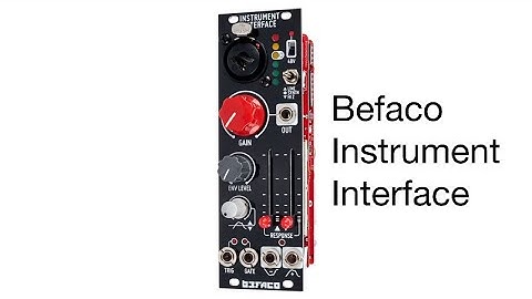Befaco Instrument Interface - Overview Walkthrough Tutorial