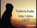 Todavía Duele Erika Vidrio (letra)