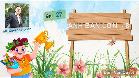 [Học toán tư duy Soroban cùng Mr.Quyết] Bài 27 _ Anh bạn lớn -8