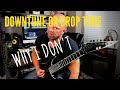 5 Reasons Why I Don't DOWNTUNE or DROP TUNE