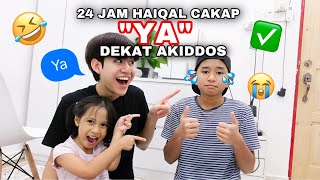 24 JAM HAIQAL CAKAP “YA” DEKAT AKIDDOS 🤣 ✅