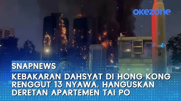 Kebakaran Dahsyat di Hong Kong Renggut 13 Nyawa, Hanguskan Deretan Apartemen Tai Po | Snapnews