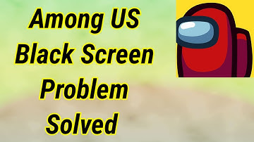 among us black screen problem Solution | Fix Among us Crashing/Black Screen issue on your Android