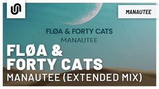 Fløa & Forty Cats - Manautee (Extended Mix)
