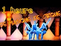 1 heure de musique de cirque  musique de clown