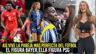 ASÍ VIVE LA PAREJA MÁS PERFECTA DEL FÚTBOL, DAVIES FIGURA DEL BAYER Y SU NOVIA FIGURA PSG