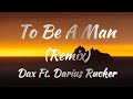 Dax Ft   Darius Rucker – To Be A Man Remix Lyrics