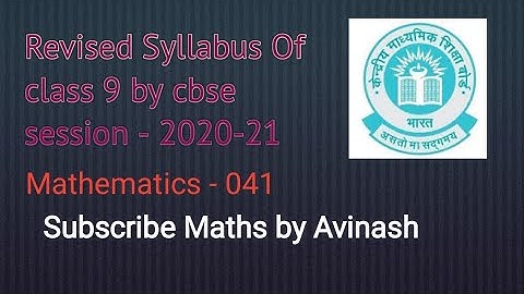 Revised Syllabus Of Mathematics Class 9 By C.B.S.E ,  (Session - 2020-21)