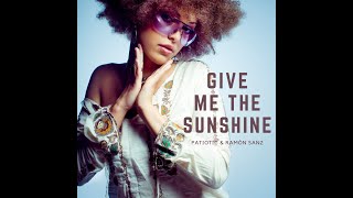 Patiotic & Ramón Sanz - Give Me The Sunshine Resimi
