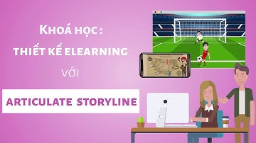 Khoá học thiết kế E-Learning với Articulate Storyline - EnvaLearning