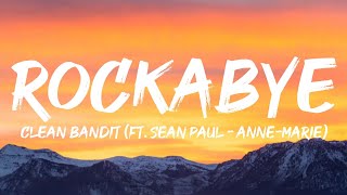 Clean Bandit - Rockabye (Lyrics) Ft. Sean Paul - Anne-Marie)