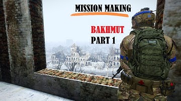 Arma 3 Cinematic Mission-Making Tutorial | Ukraine War (Bakhmut) | Part 1