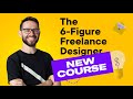 New course the 6figure freelance designer