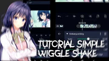 Tutorial simple wiggle shake amv - [ alight motion ]