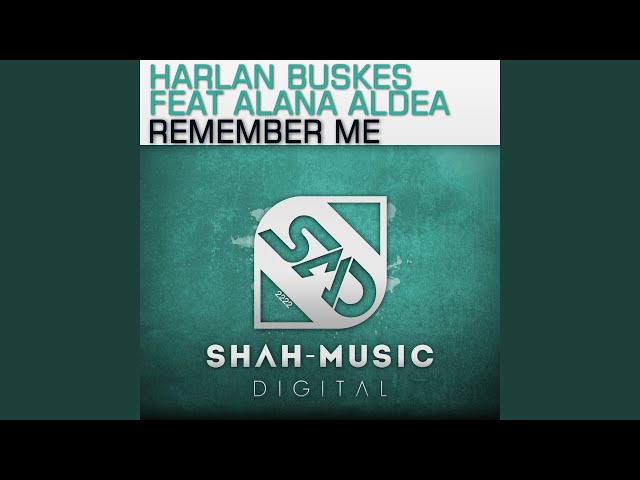 Harlan Buskes - Remember Me feat. Alana Aldea