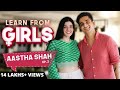 Learn from girls ft aasthashah97  ep 2  ranveer allahbadia